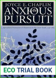 An Anxious Pursuit: Agricultural Innovation and Modernity in the Lower South, 1730-1815 (Published by the Omohundro Institute of Early American … and the University of North Carolina Press)