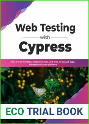 Web Testing with Cypress: Run End-to-End tests, Integration tests, Unit tests across web apps, browsers and cross-platforms (English Edition)