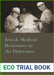 Jewish Medical Resistance in the Holocaust