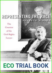 Representing the Race: The Creation of the Civil Rights Lawyer