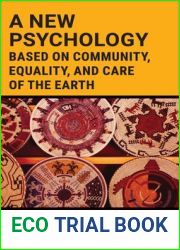 A New Psychology Based on Community, Equality, and Care of the Earth: An Indigenous American Perspective