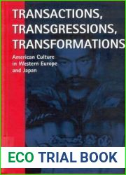Transactions, Transgressions, Transformation: American Culture in Western Europe and Japan
