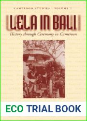 Lela in Bali: History through Ceremony in Cameroon (Cameroon Studies, 7)