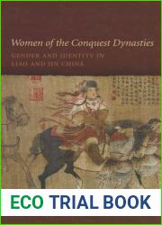 Women of the Conquest Dynasties: Gender and Identity in Liao and Jin China