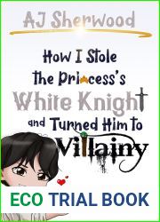 How I Stole the Princess|s White Knight and Turned Him to Villainy: Miracle 5 (Villainy, #5)
