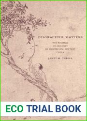 Disgraceful Matters: The Politics of Chastity in Eighteenth-Century China