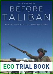 Before Taliban: Genealogies of the Afghan Jihad
