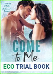Come to Me: A Fish Out of Water Billionaire Romance (Southern Heat Book 4)