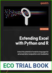 Extending Excel with Python and R: Unlock the potential of analytics languages for advanced data manipulation and visualization
