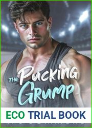 The Pucking Grump: An Enemies to Lovers Fake Dating Hockey Romance