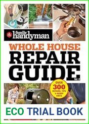 Family Handyman Whole House Repair Guide Vol. 2: 300+ Step-by-Step Repairs, Hints and Tips for Today|s Homeowners