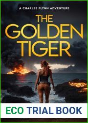 The Golden Tiger: An Action Adventure Thriller (Charlee Flynn Book 2)