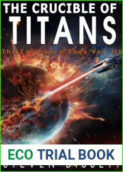 The Crucible of Titans: The Earthborn Saga Vol. III