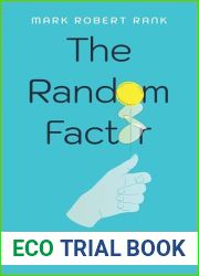 The Random Factor: How Chance and Luck Profoundly Shape Our Lives and the World around Us