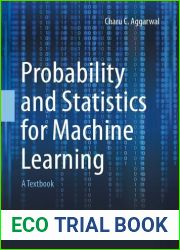Probability and Statistics for Machine Learning: A Textbook