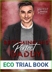 Becoming His Perfect Daddy: An MM Trans-Awakening Romance (Unlikely Daddies Book 1)
