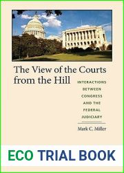 The View of the Courts from the Hill: Interactions between Congress and the Federal Judiciary (Constitutionalism and Democracy)