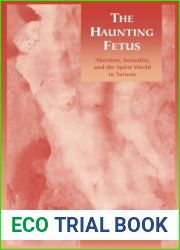 The Haunting Fetus: Abortion, Sexuality, and the Spirit World in Taiwan
