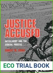 Justice Accused: Antislavery and the Judicial Process