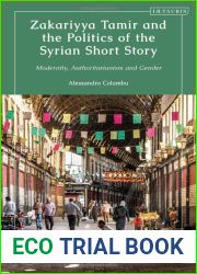 Zakariyya Tamir and the Politics of the Syrian Short Story: Modernity, Authoritarianism and Gender