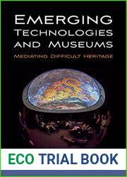 Emerging Technologies and Museums: Mediating Difficult Heritage