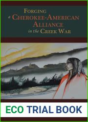 Forging a Cherokee-American Alliance in the Creek War: From Creation to Betrayal