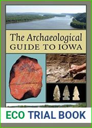 The Archaeological Guide to Iowa (Iowa and the Midwest Experience)