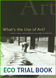 What|s the Use of Art?: Asian Visual and Material Culture in Context