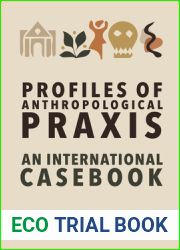 Profiles of Anthropological Praxis: An International Casebook