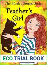 Feather|s Girl: A Coming of Age Book for Girls 10 to 13 (The Morley Stories)