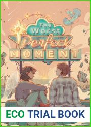 The Worst Perfect Moment