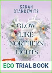 Glow Like Northern Lights (Strong Hearts, #1)