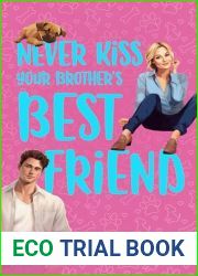 Never Kiss Your Brother|s Best Friend: A Sweet Small Town RomCom (Love In Cedar Creek Book 1)