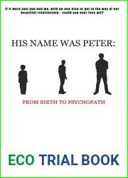 His Name Was Peter: From Birth to Psychopath