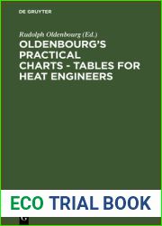 Oldenbourg|s Practical Charts - Tables for Heat Engineers: Steam Boiler Operation. Comprising Forty Charts and Tables for Simplifying Calculations. with Explanation in Three Languages English, German,