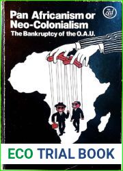 Pan Africanism or neo-colonialism?: The bankruptcy of the O.A.U (Africa series)