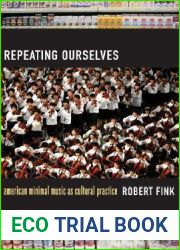 Repeating Ourselves: American Minimal Music as Cultural Practice