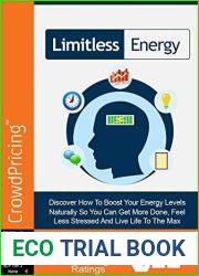 Limitless Energy: Discover How To Finally Work More Productively, Have More Energy And Feel Refreshed! Find Out Why You Don|t Have As Much Energy As You Did Before, And How You Can Change That!