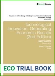 Technological Innovation: Generating Economic Results (Advances in the Study of Entrepreneurship, Innovation and Economic Growth, 26)