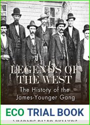 Legends of the West: The History of the James-Younger Gang
