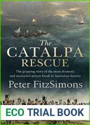 The Catalpa Rescue: The gripping story of the most dramatic and successful prison break in Australian history