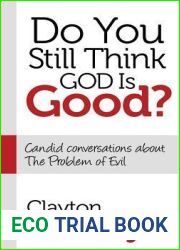 Do You Still Think God Is Good?: Candid Conversations About the Problem of Evil (Morgan James Faith)