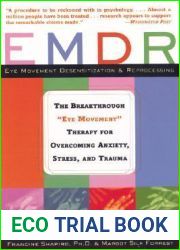 EMDR: The Breakthrough and quot;Eye Movement and quot; Therapy for Overcoming Anxiety, Stress, and Trauma