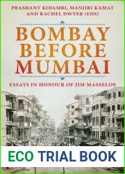 Bombay Before Mumbai: Essays in Honour of Jim Masselos
