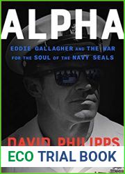 Alpha: Eddie Gallagher and the War for the Soul of the Navy SEALs