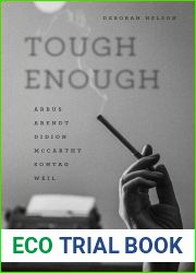 Tough Enough: Arbus, Arendt, Didion, McCarthy, Sontag, Weil