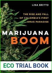 Marijuana Boom: The Rise and Fall of Colombia|s First Drug Paradise