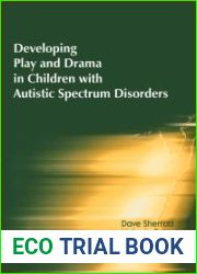 Developing Play and Drama in Children with Autistic Spectrum Disorders