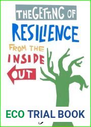 The Getting of Resilience from the Inside Out