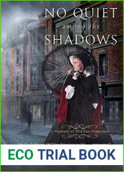 No Quiet Among the Shadows (Mystery of Old San Francisco, #3)